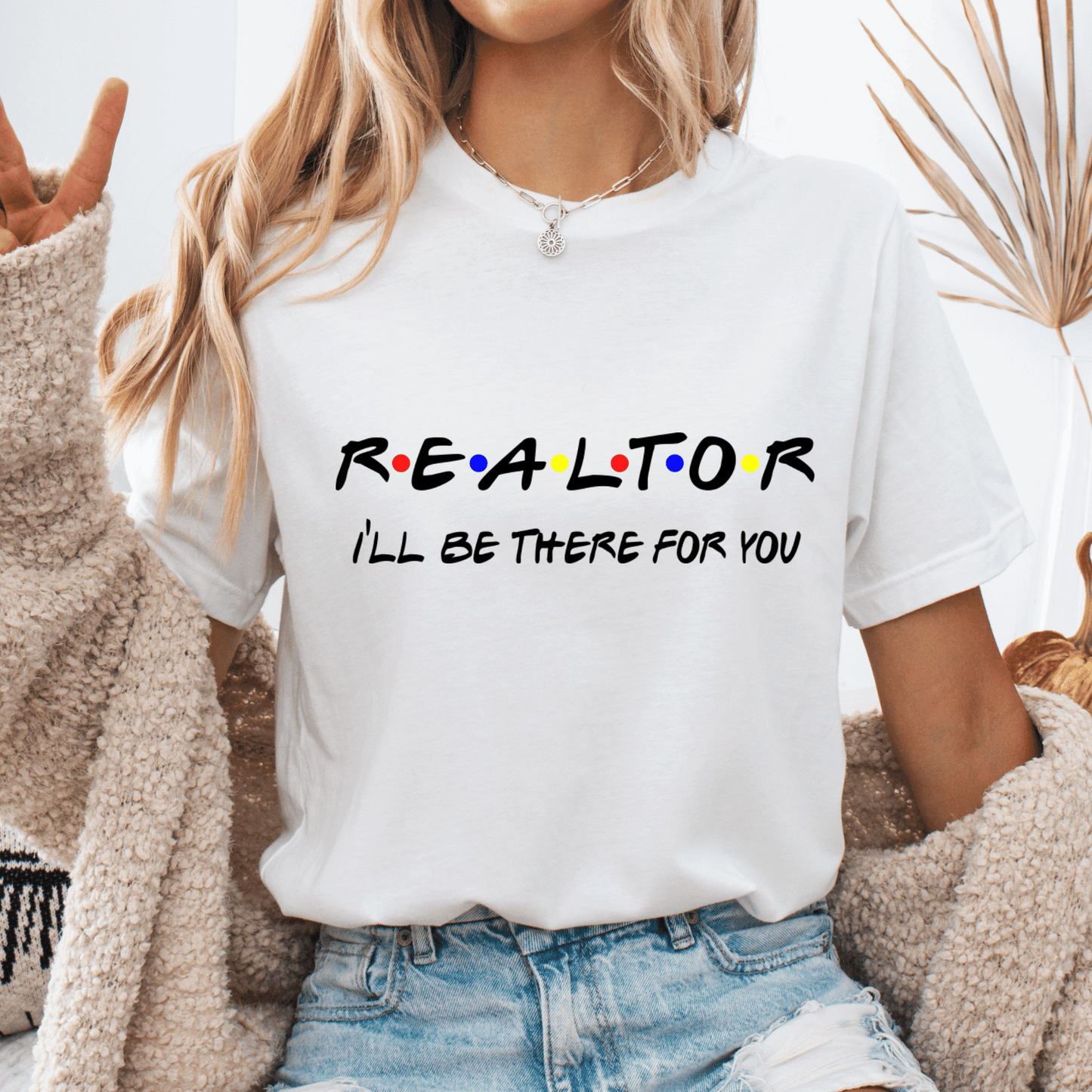 Realtor T-Shirt _I'll Be_There_for_You_ | Funny Real Estate Tee