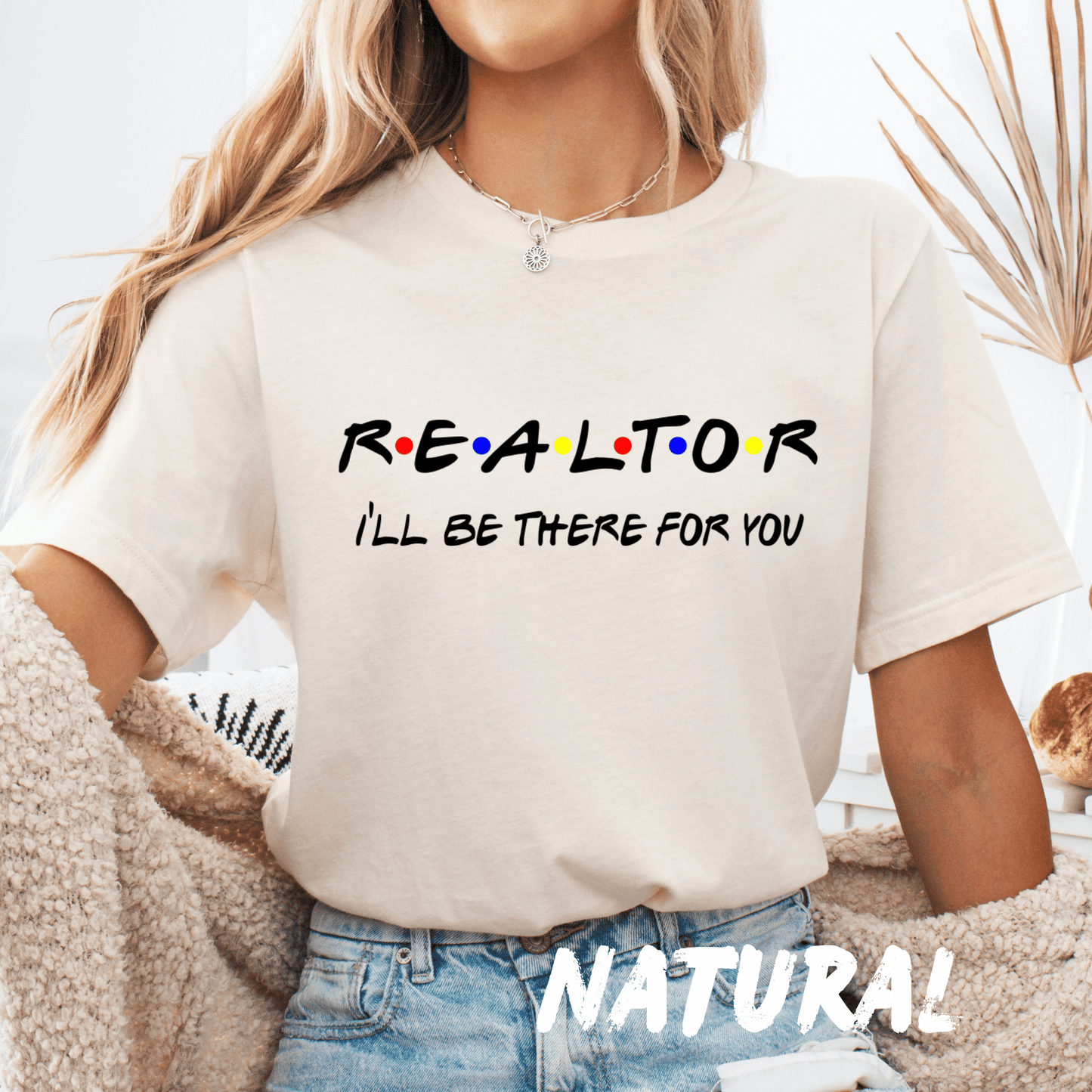 Realtor T-Shirt _I'll Be_There_for_You_ | Funny Real Estate Tee