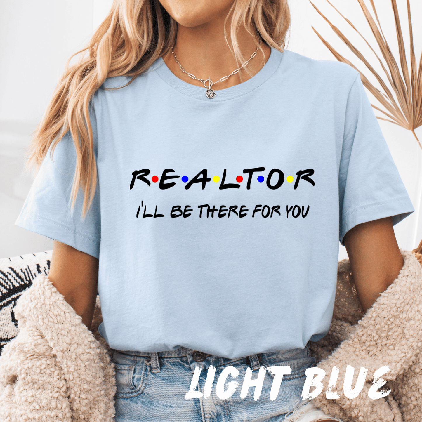 Realtor T-Shirt _I'll Be_There_for_You_ | Funny Real Estate Tee