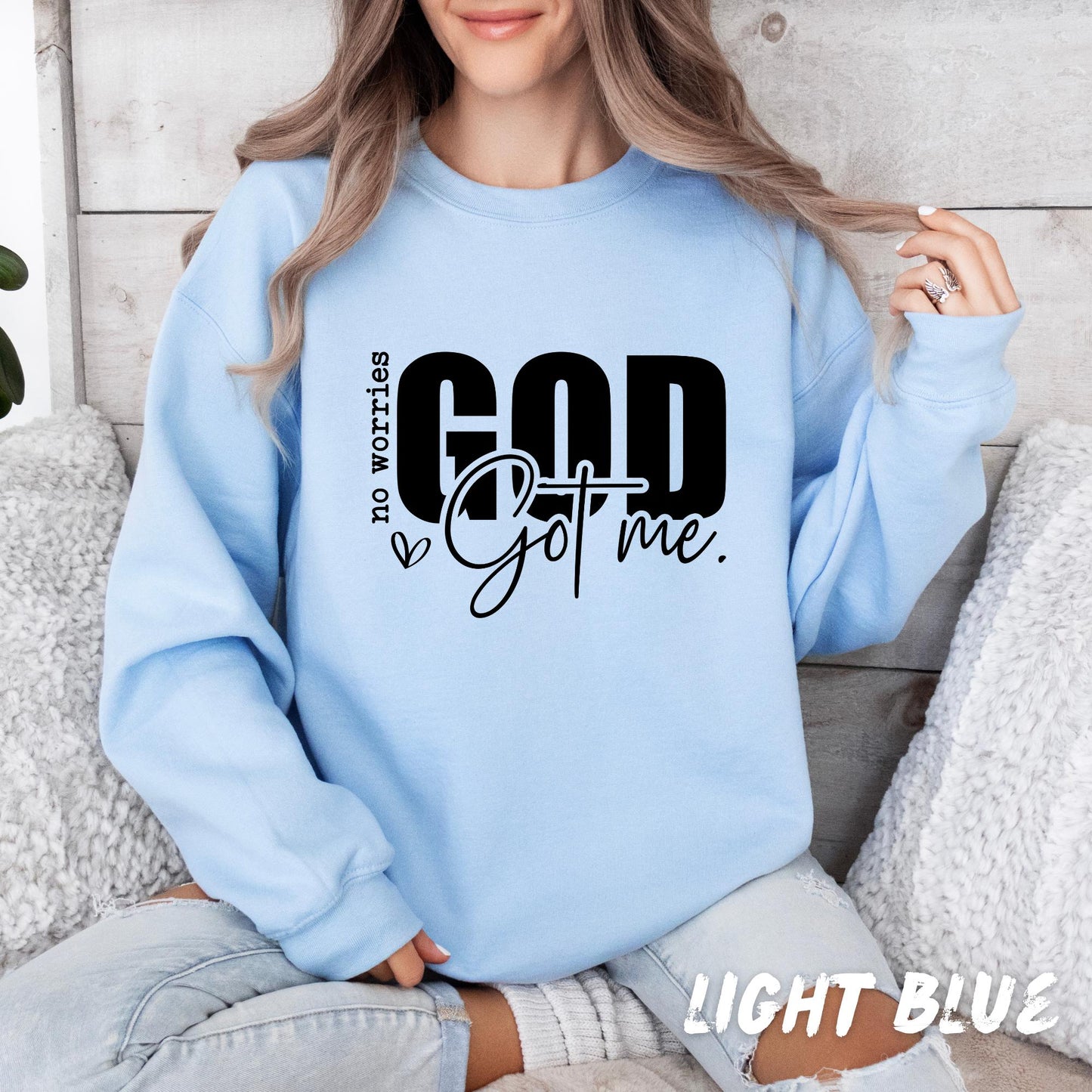 No Worries God Got Me Sweatshirt – Christian Faith Quote Pullover, Religious Comfort Sweater, Inspirational Gift for Women