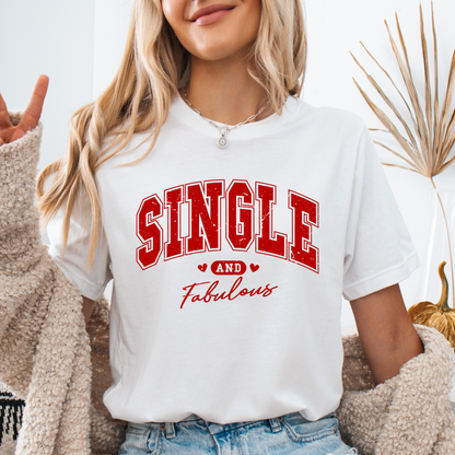 SINGLE and Fabulous T-Shirt for valentines day