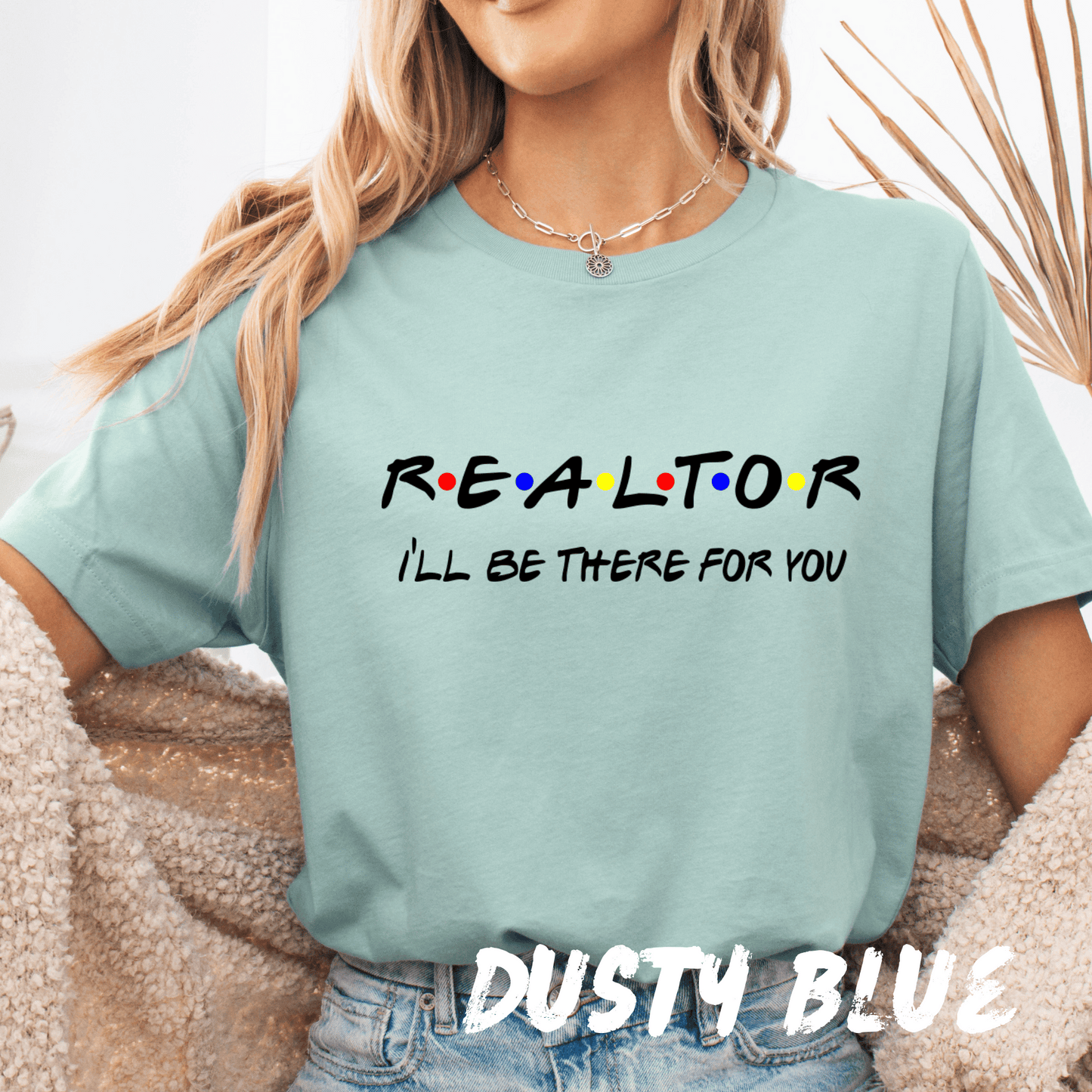 Realtor T-Shirt _I'll Be_There_for_You_ | Funny Real Estate Tee