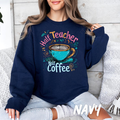 Half Teacher Half Coffee Shirt – Teacher Life Graphic Tee - Teacher Appreciation Gift - Coffee lover shirt for teachers - Back to School