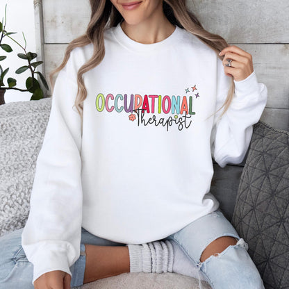 Occupational Therapist Sweatshirt - Cute OT Gift, Cozy Pullover for Therapists, Occupational Therapy Appreciation Crewneck