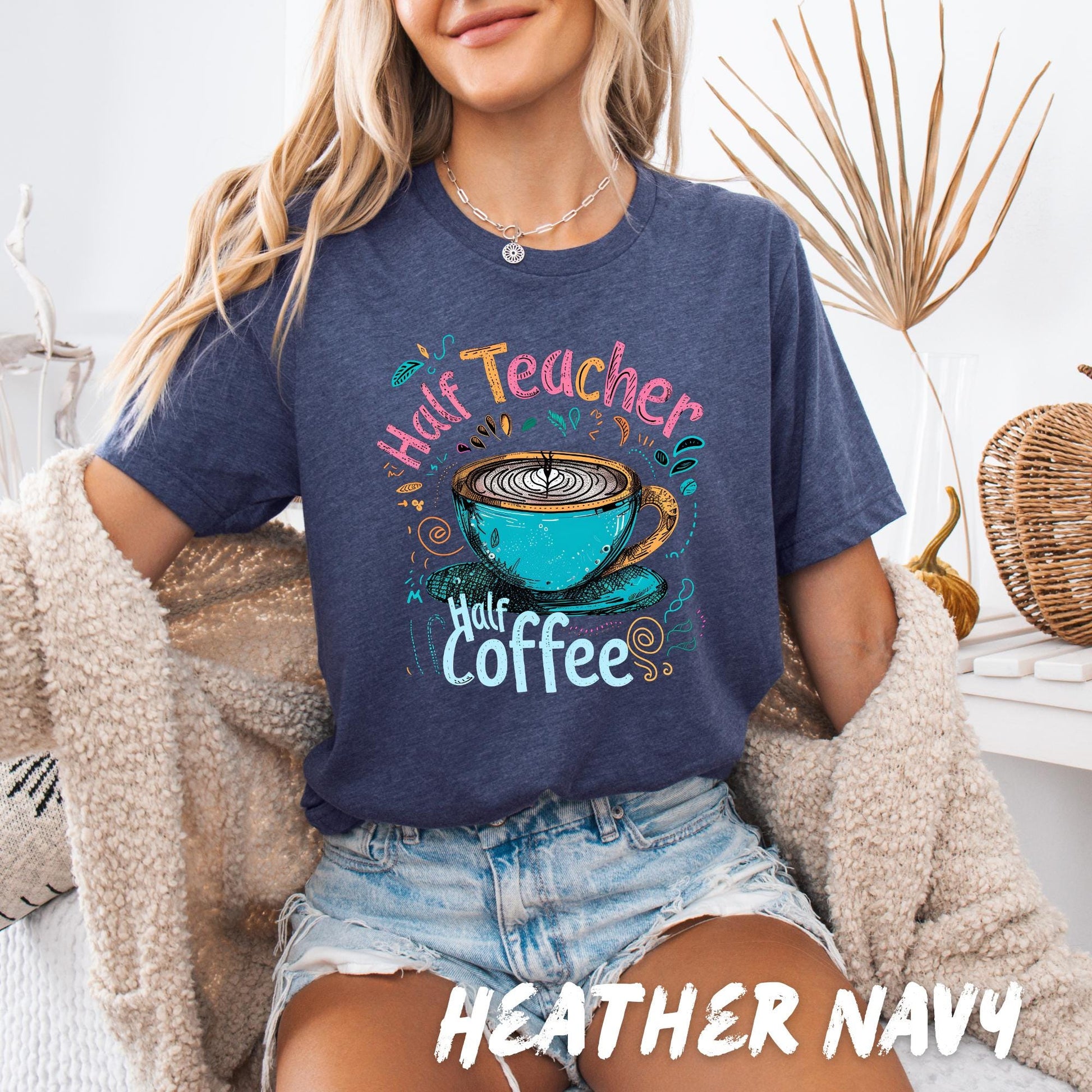 Half Teacher Half Coffee Shirt – Teacher Life Graphic Tee - Teacher Appreciation Gift - Coffee lover shirt for teachers - Back to School