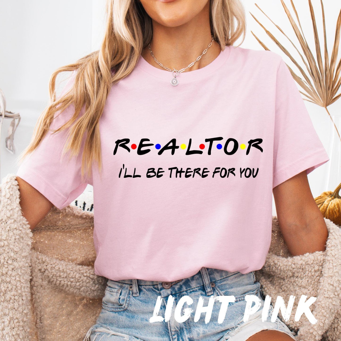 Realtor T-Shirt I'll Be There for You | Funny Real Estate Tee | Unisex Friends-Inspired Realtor Shirt | Real Estate Agent Gift