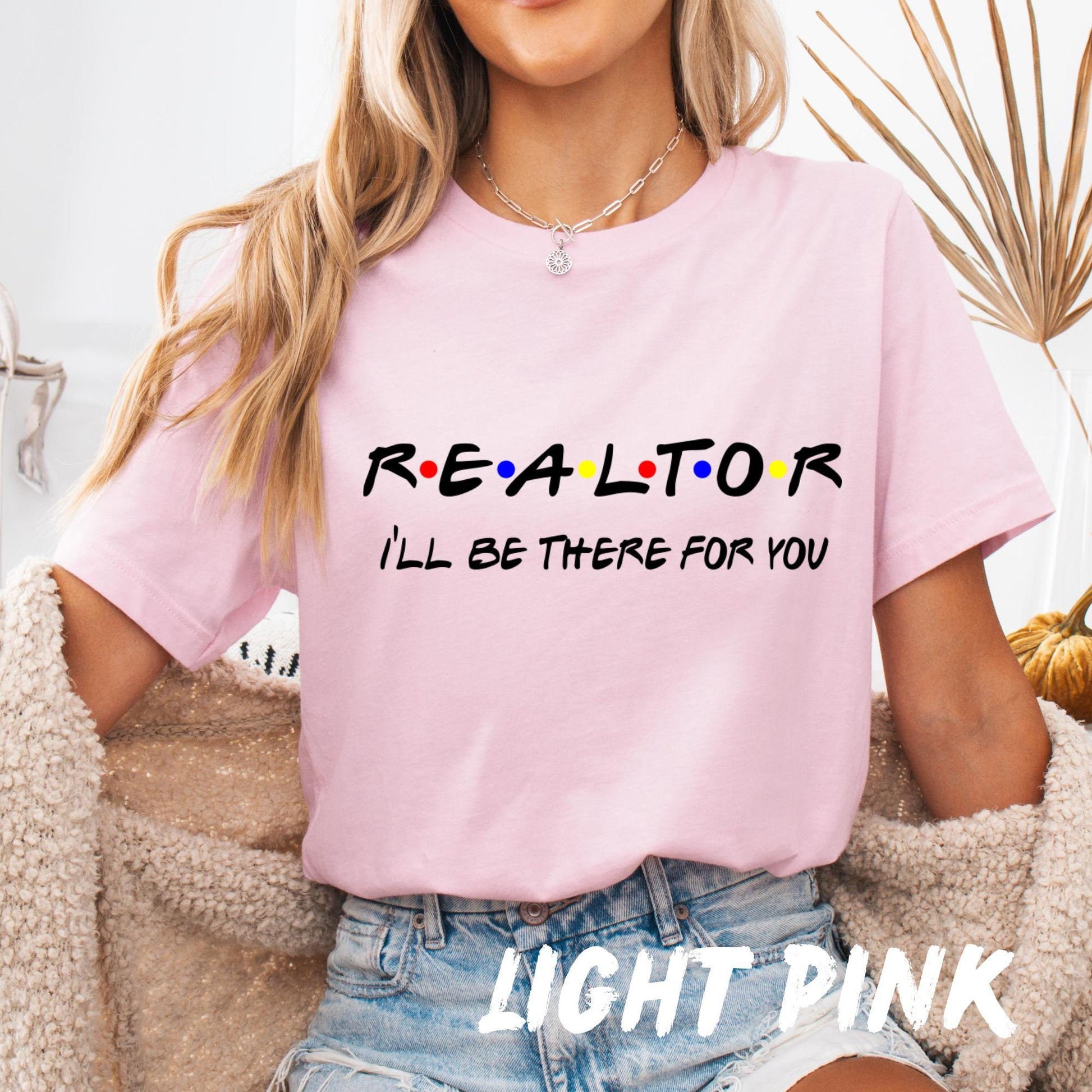 Realtor T-Shirt I'll Be There for You | Funny Real Estate Tee | Unisex Friends-Inspired Realtor Shirt | Real Estate Agent Gift