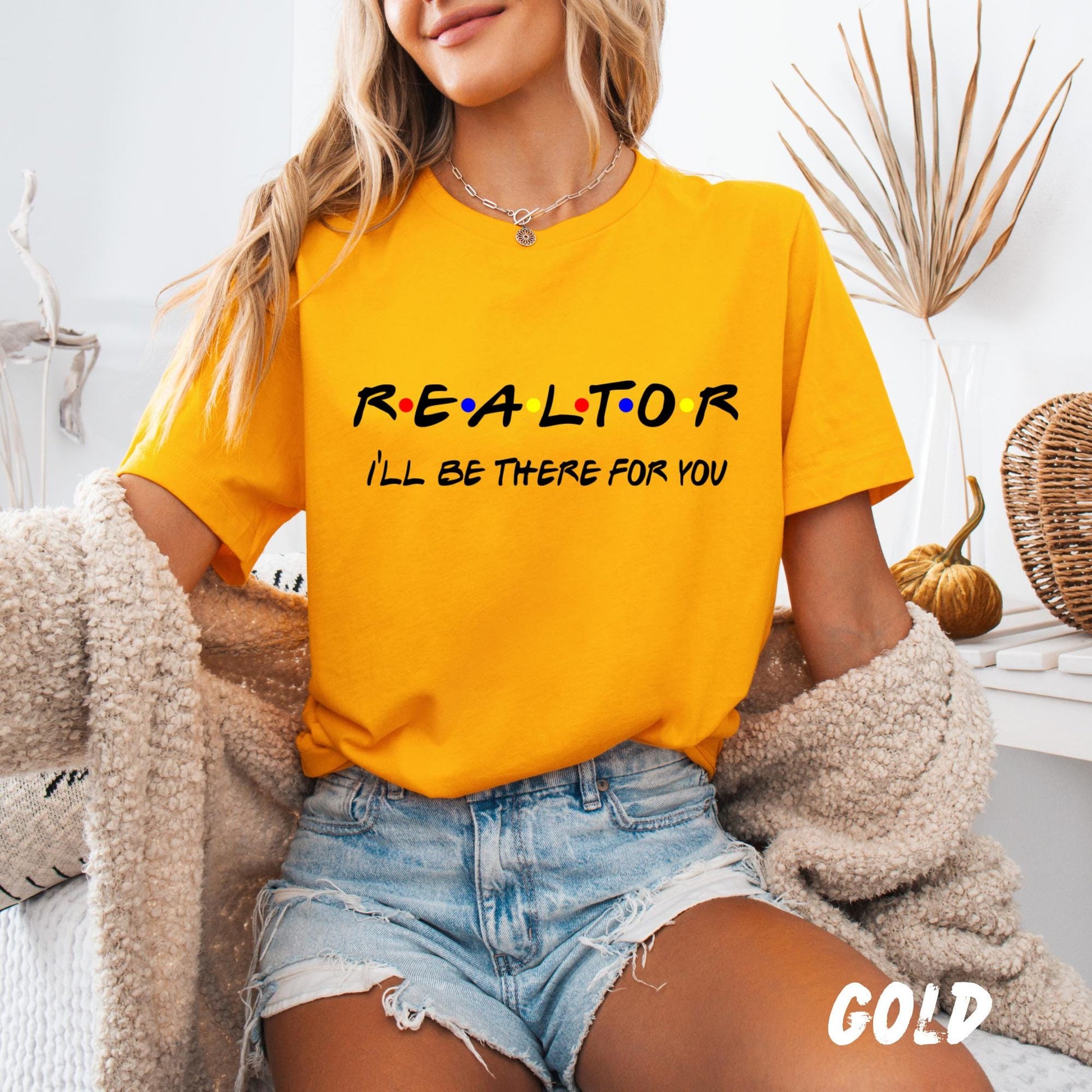 Realtor T-Shirt I'll Be There for You | Funny Real Estate Tee | Unisex Friends-Inspired Realtor Shirt | Real Estate Agent Gift
