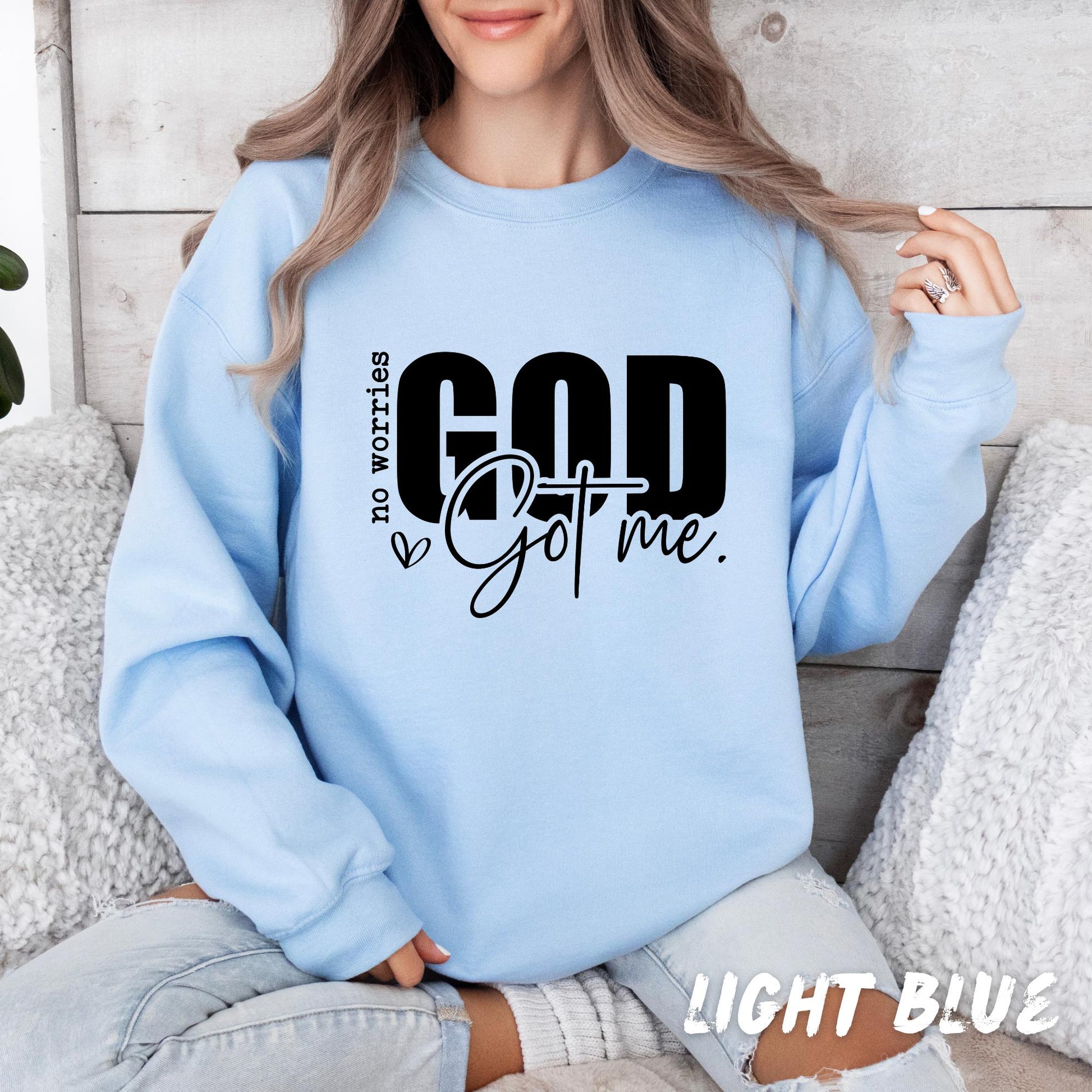 No Worries God Got Me Sweatshirt – Christian Faith Quote Pullover, Religious Comfort Sweater, Inspirational Gift for Women