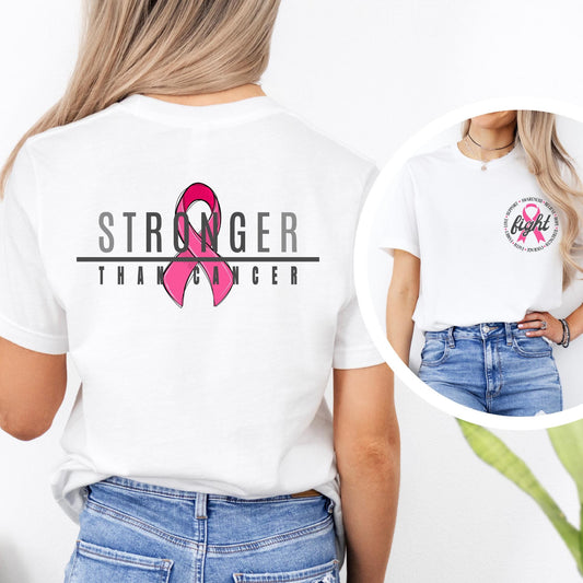 t-shirt with breast cancer awareness designs. The front features a small pink ribbon with the word “Fight” in the center, surrounded by words like “Hope, Support, Awareness, Strength, Courage, Love.” The back showcases a large pink ribbon with the bold phrase “Stronger Than Cancer.”
