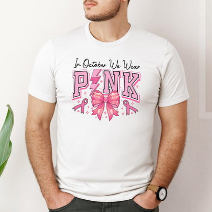 In October We Wear Pink Shirt – Breast Cancer Awareness T-Shirt, Pink Ribbon Bow Graphic Tee, Support Fight Cure, October Pink Top
