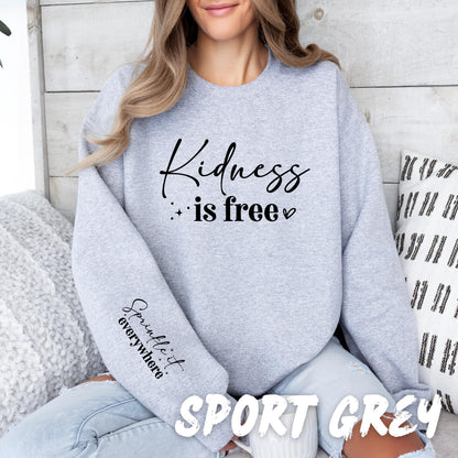 Kindness Is Free Sweatshirt | Unisex Positive Quote Pullover | Motivational Graphic Sweater | Kindness Crewneck | Self Love Gift