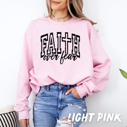 Faith Over Fear Sweatshirt, Christian Crewneck, Inspirational Bible Verse Shirt, Unisex Faith Gift