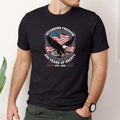 America 250th Anniversary Shirt 1776-2026, Patriotic Eagle Defending Freedom Tee, 250 Years of Liberty T-Shirt, Fourth of July Outfit