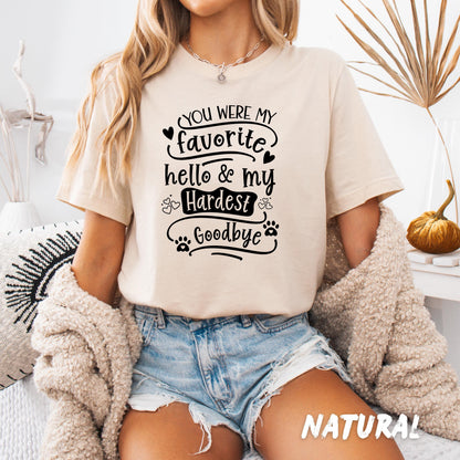 Pet Memorial Shirt, Favorite Hello Hardest Goodbye, Dog Loss Sympathy Gift