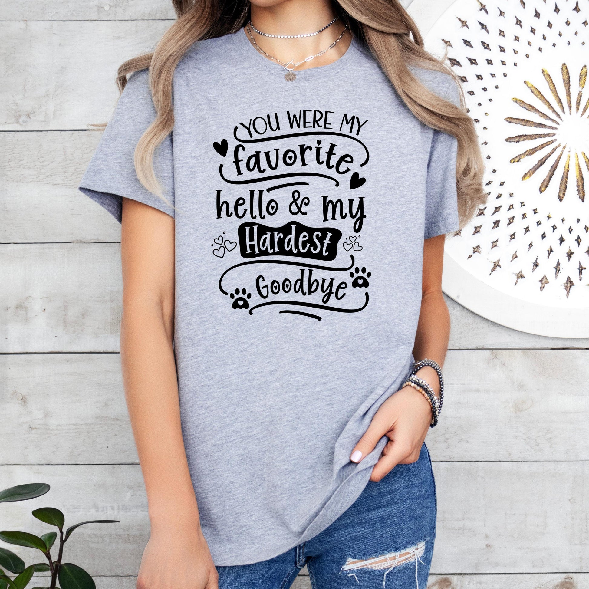 Pet Memorial Shirt, Favorite Hello Hardest Goodbye, Dog Loss Sympathy Gift