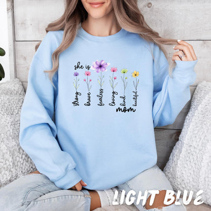 Mother’s Day Sweatshirt She Is Strong Brave Fearless Loving Kind Beautiful Mom Shirt, Floral Mom Crewneck Gift for Mom