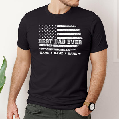 Custom Best Dad Ever shirt with distressed American flag design and personalized kids names printed on a black unisex t-shirt.