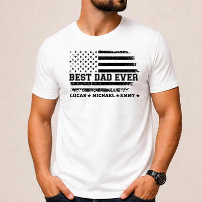 Custom Best Dad Ever Shirt, Personalized Dad Shirt with Kids Names, Fathers Day Gift for Dad, American Flag Dad Tee, Custom Father Gift