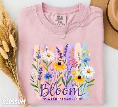 Comfort Colors® Bloom With Kindness Shirt, Wildflower Graphic Tee, Floral Inspirational Shirt, Cottagecore Flower T-Shirt, Botanical Tee