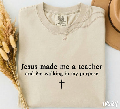 Comfort Colors® Jesus Made Me A Teacher Sweatshirt, Christian Teacher Shirt, Faith Teacher Gift, Comfort Colors Tee, Christian Sweatshirt