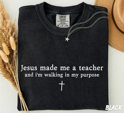 Comfort Colors® Jesus Made Me A Teacher Sweatshirt, Christian Teacher Shirt, Faith Teacher Gift, Comfort Colors Tee, Christian Sweatshirt