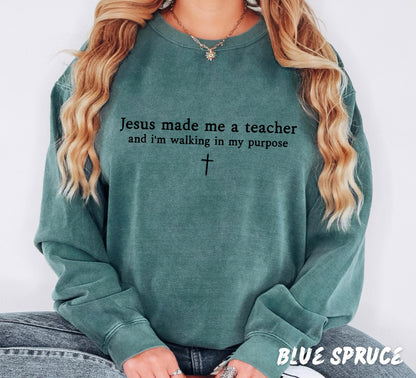Comfort Colors® Jesus Made Me A Teacher Sweatshirt, Christian Teacher Shirt, Faith Teacher Gift, Comfort Colors Tee, Christian Sweatshirt