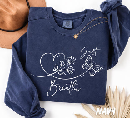 Comfort Colors® Just Breathe Sweatshirt, Mental Health Shirt, Anxiety Support T-Shirt, Inspirational Tee, Butterfly Shirt
