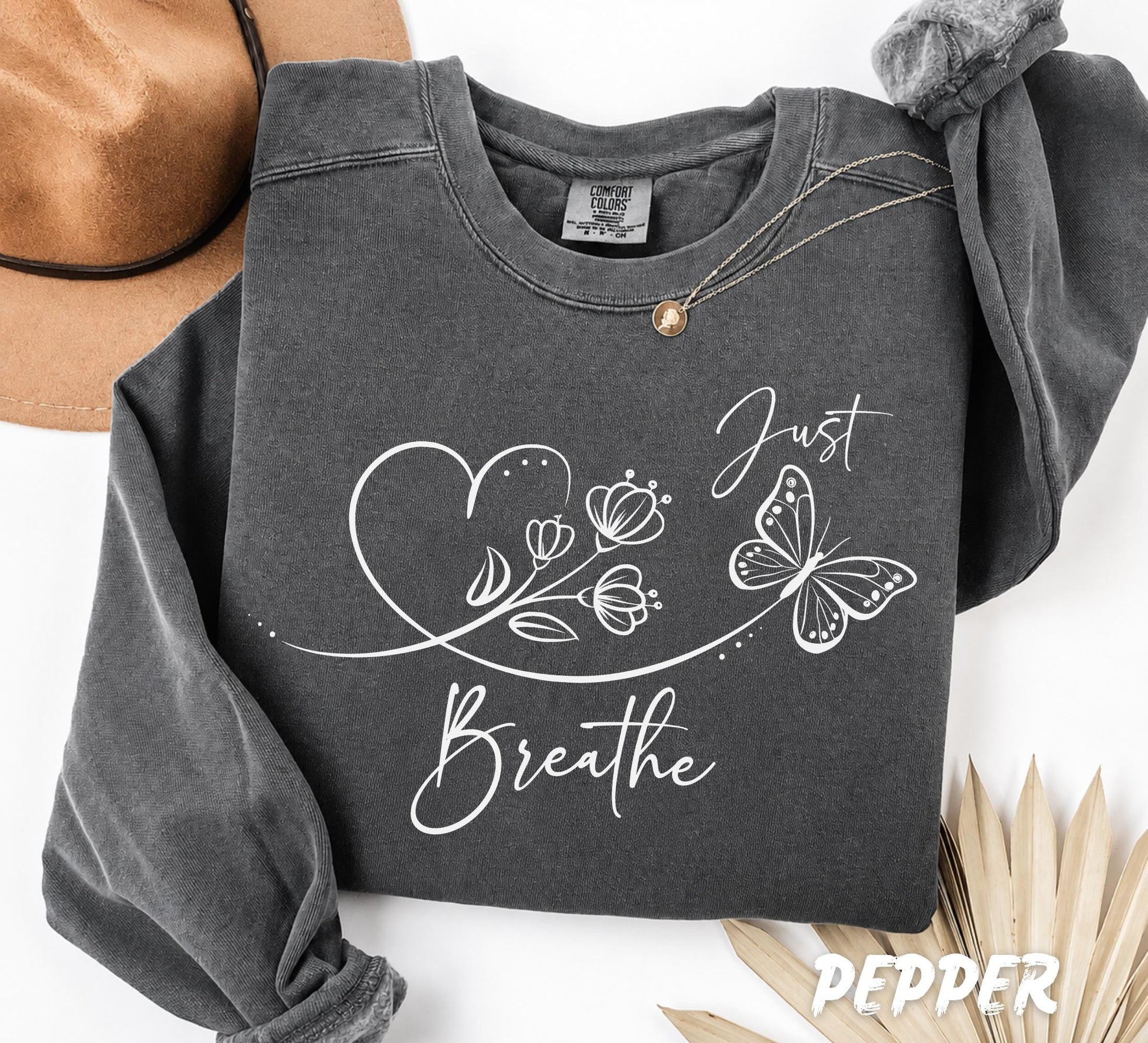 Comfort Colors® Just Breathe Sweatshirt, Mental Health Shirt, Anxiety Support T-Shirt, Inspirational Tee, Butterfly Shirt