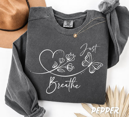 Comfort Colors® Just Breathe Sweatshirt, Mental Health Shirt, Anxiety Support T-Shirt, Inspirational Tee, Butterfly Shirt